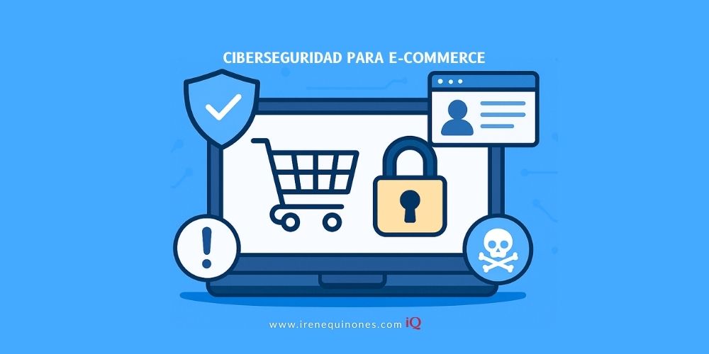ciberseguridad para e-commerce consultor seo irene quiñones