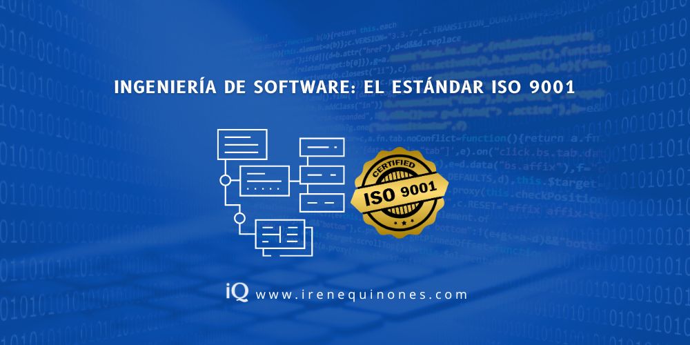 Infografía sobre la aplicación de la ISO 9001 en la ingeniería de software y gestión de calidad
